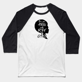 ABW with RBF so GTFO Baseball T-Shirt